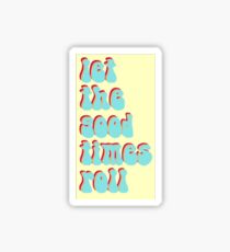 lass die guten Zeiten ruhen Sticker