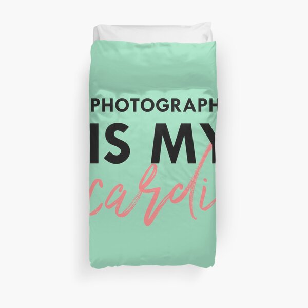 photography is my cardio Duvet Cover