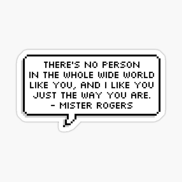 I Like You Just The Way You Are Sticker