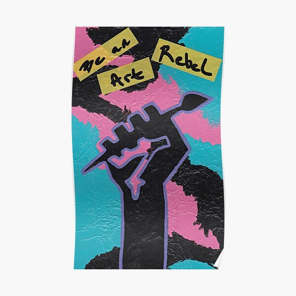 Be an Art Rebel Poster