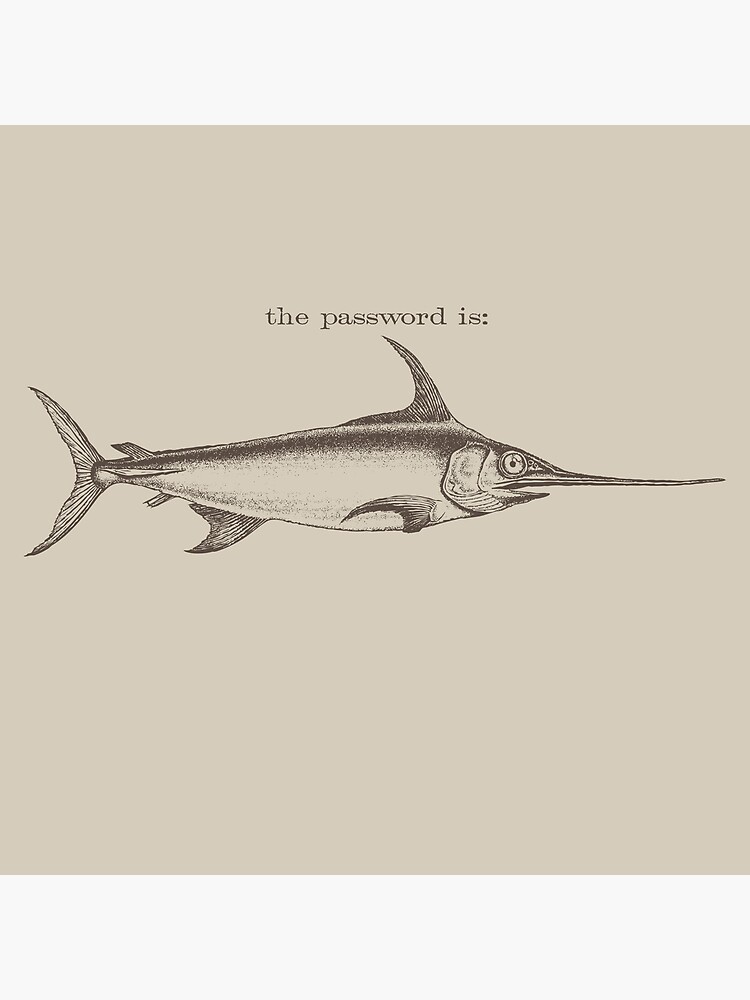 the password is: Swordfish