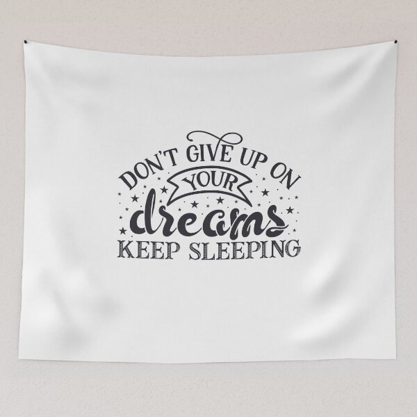 Item preview, Don't Give Up On Your Dreams Keep Sleeping designed and sold by jutulen.