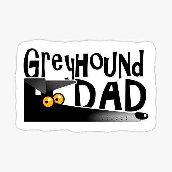 Greyhound Dad (black) Sticker