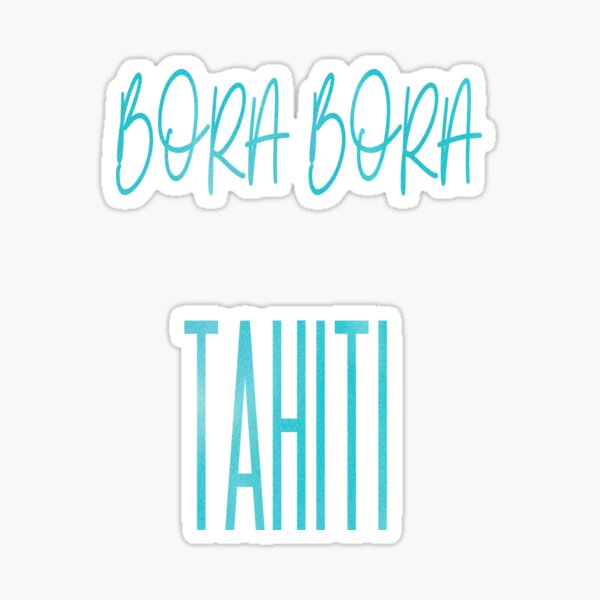 Bora Bora - Tahiti Sticker