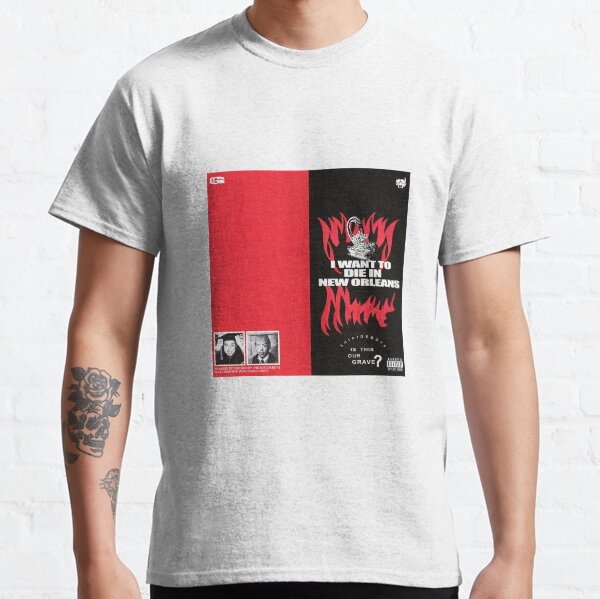 Quiero morir en Nueva Orleans Camiseta clásica