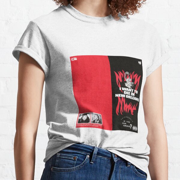I want to die in New Orleans Classic T-Shirt
