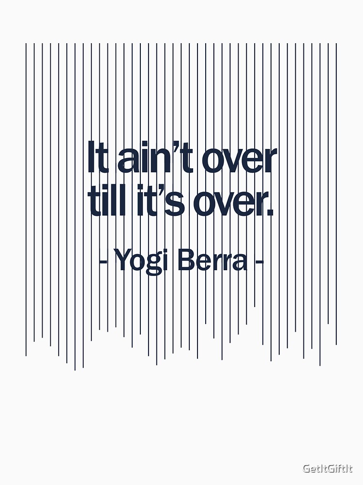 It Ain T over Til It S over Yogi Berra T-shirt' Men's Premium