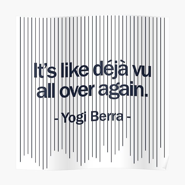 Yogi Berra - It's Like Deja-vu All Over Again, baseball poster