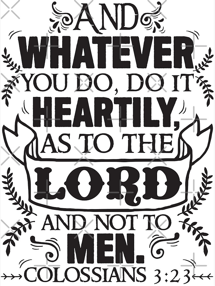 colossians-3-23-photographic-print-for-sale-by-plushism-redbubble