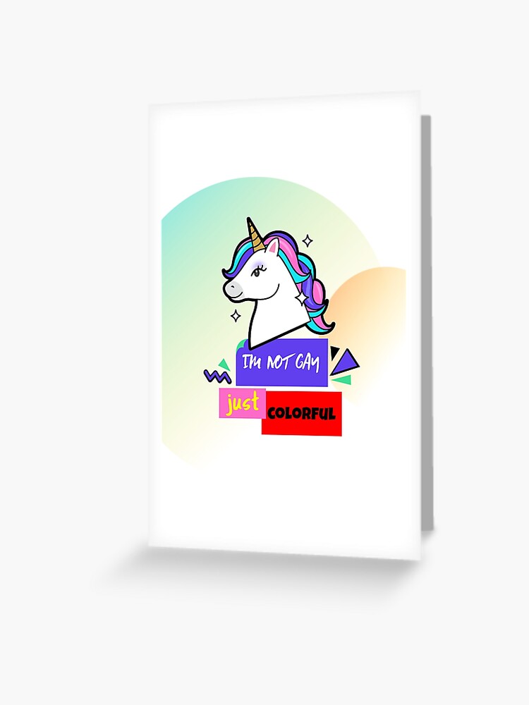 Download Funny Not Gay Just Colorful Unicorn Men Lovers Face Shirt Clipart Svg Quote Greeting Card By Tengamerx Redbubble