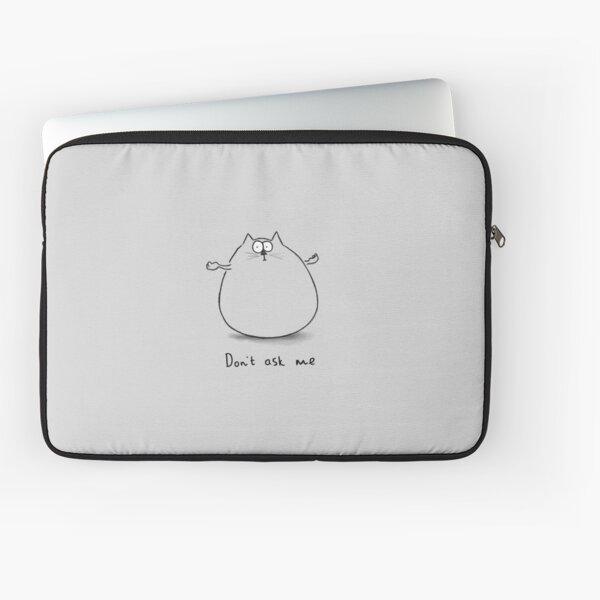 Don't Ask Me Laptop Sleeve
