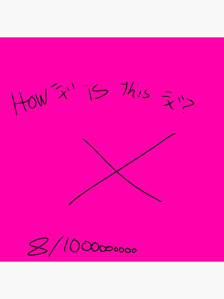 "How X is this X? Meme " Sticker for Sale by Dannyballsub Redbubble