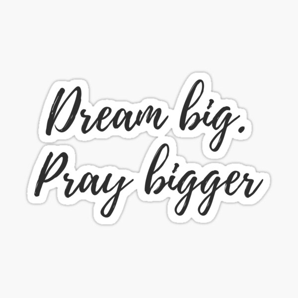 Item preview, Dream big. Pray bigger designed and sold by brunohurt.