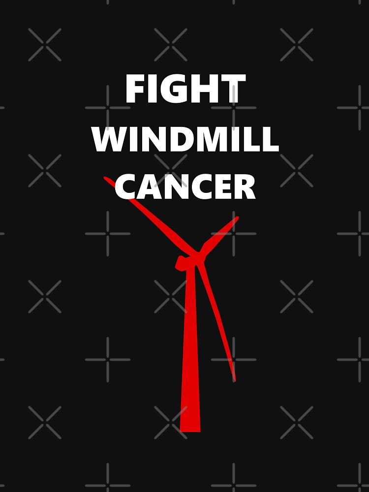 "Fight Windmill Cancer" T-shirt For Sale By Whatwill-eye-do | Redbubble ...