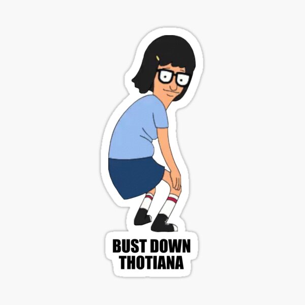 Bust Down Thotiana Sticker.