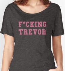 Fucking Trevor Relaxed Fit T-Shirt