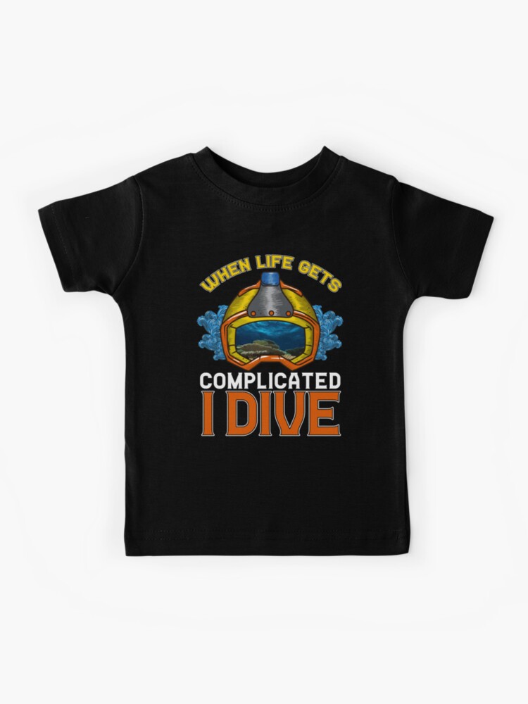 Scuba Diver Funny Scuba Diving Quote Kids T-Shirt