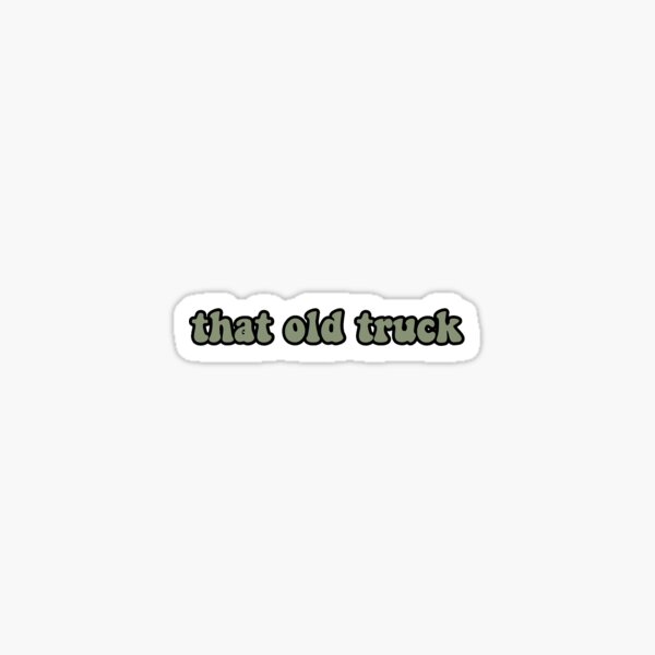 that old truck Sticker