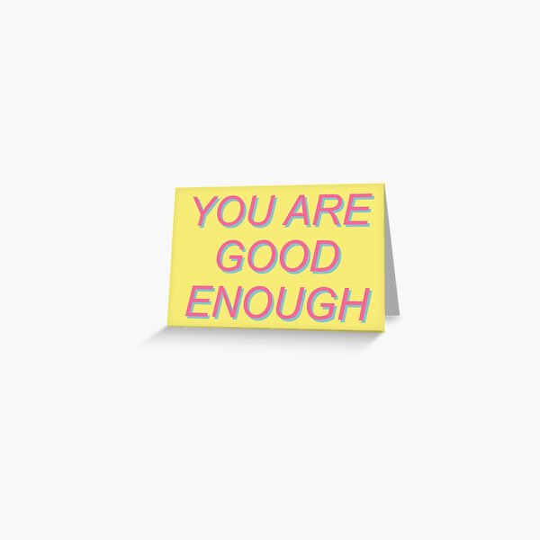 Good Enough Mental Health Positivity Aesthetic Greeting Card By Spacedoglaika Redbubble