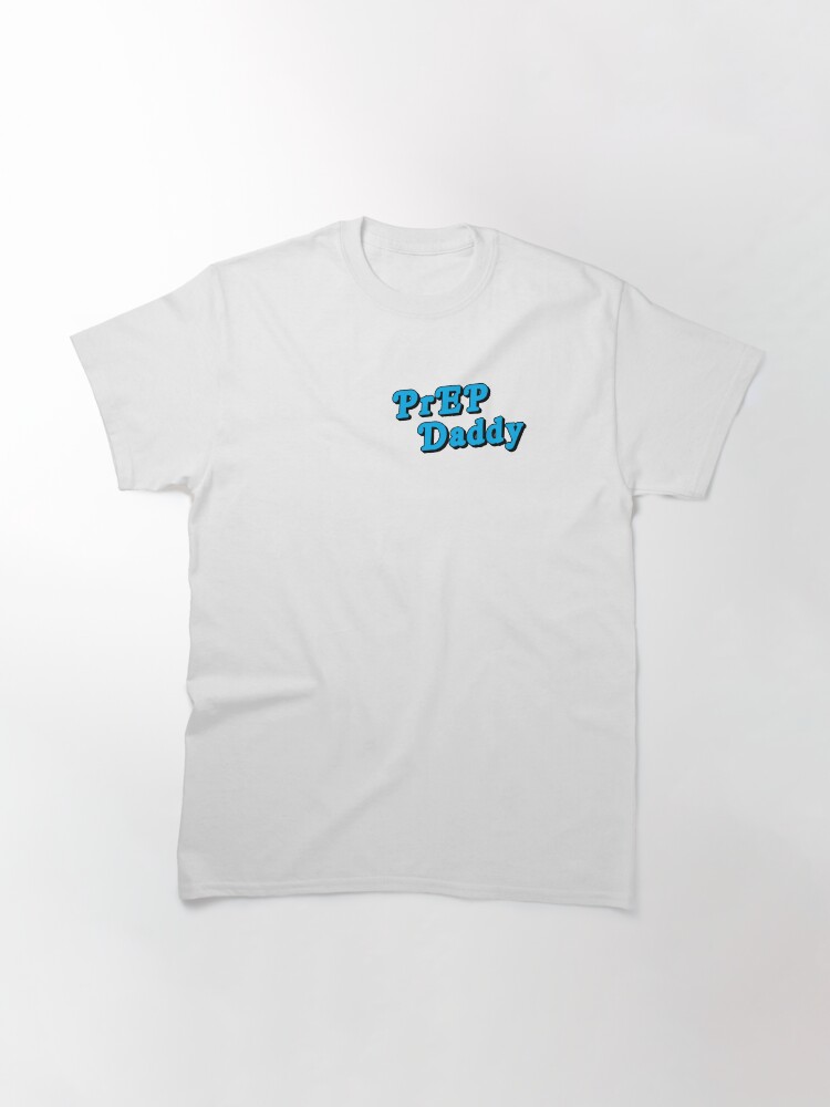 Thumbnail 3 of 7, Classic T-Shirt, PrEP Daddy designed and sold by pan-australia.
