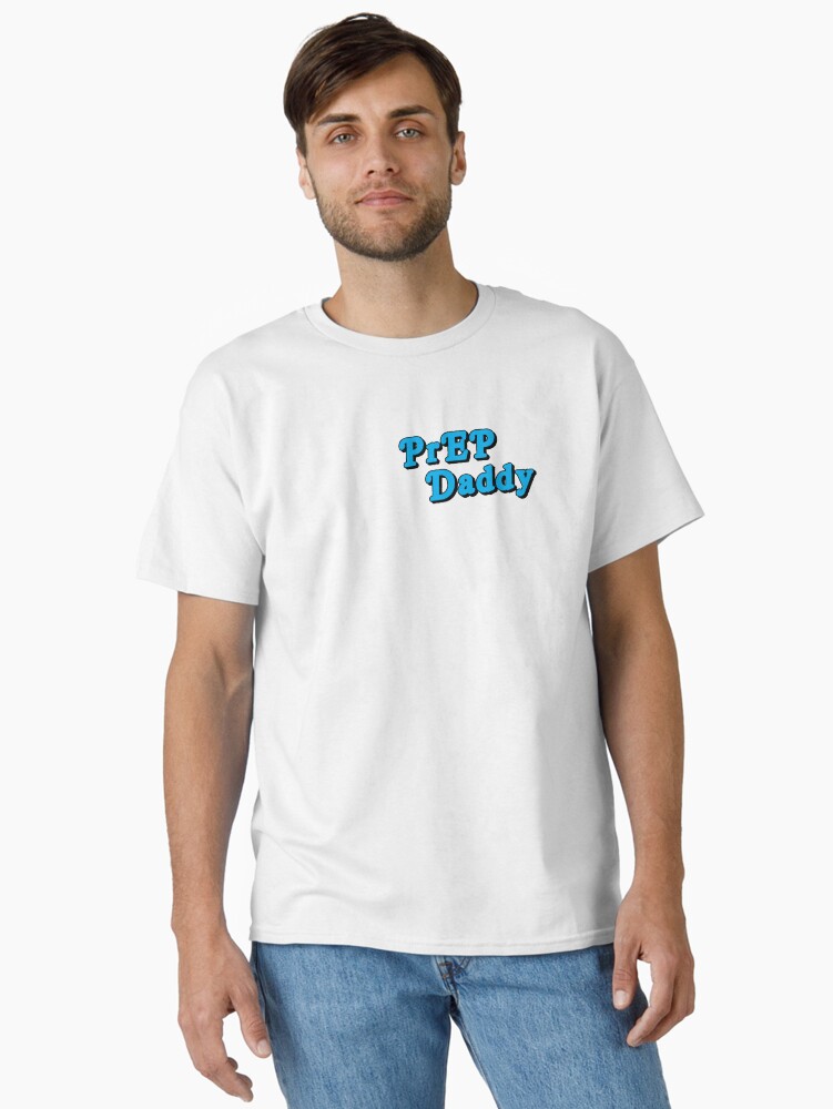 Thumbnail 1 of 7, Classic T-Shirt, PrEP Daddy designed and sold by pan-australia.