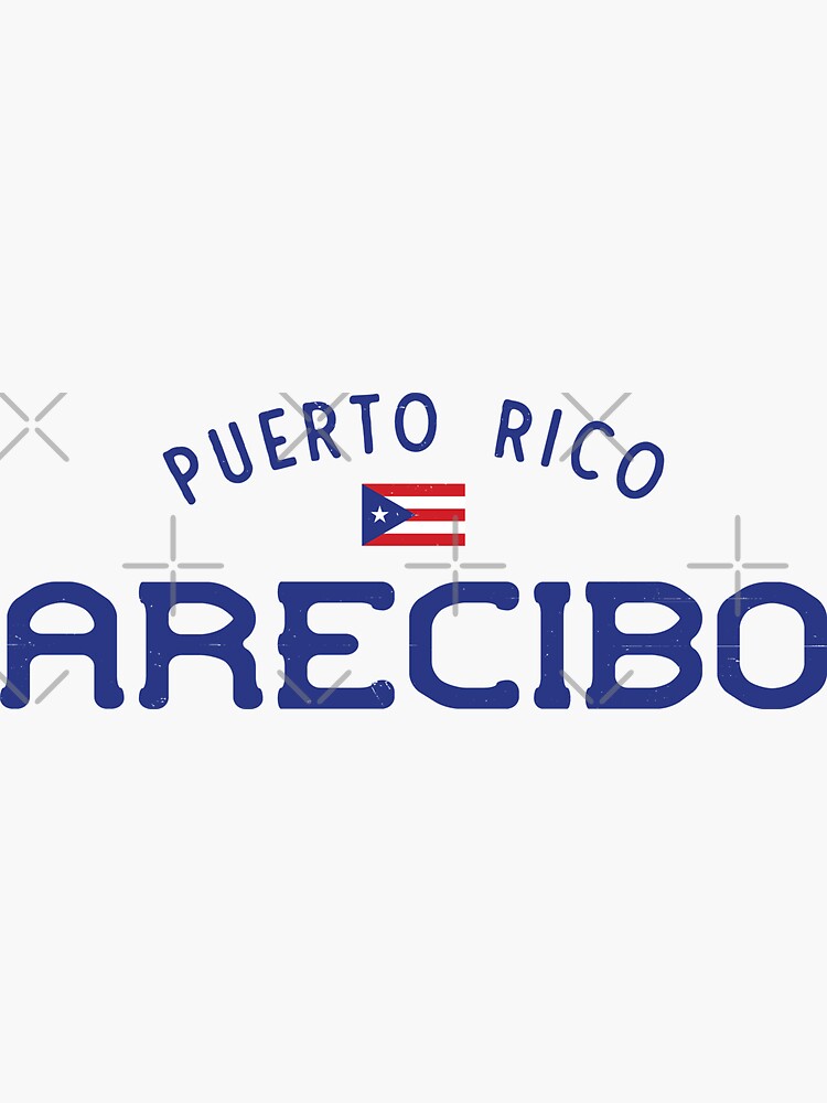 "Distressed Arecibo Puerto Rico With Puerto Rican Flag" Sticker for