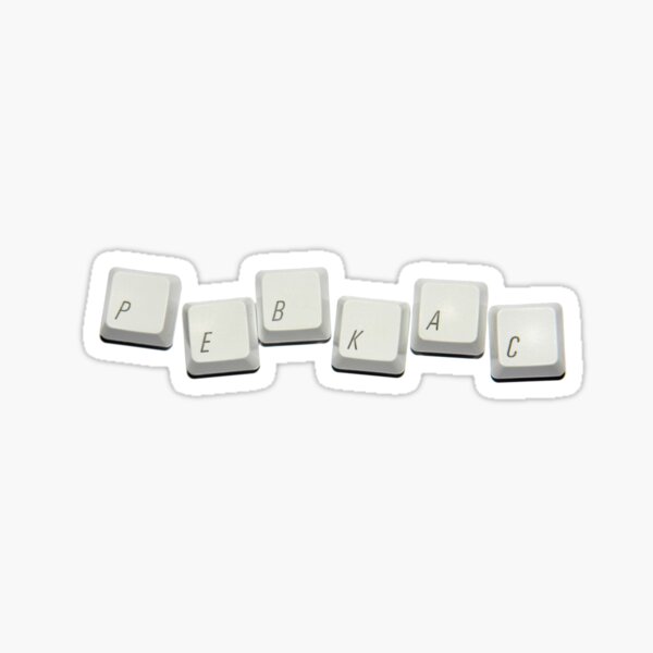 PEBKAC Sticker