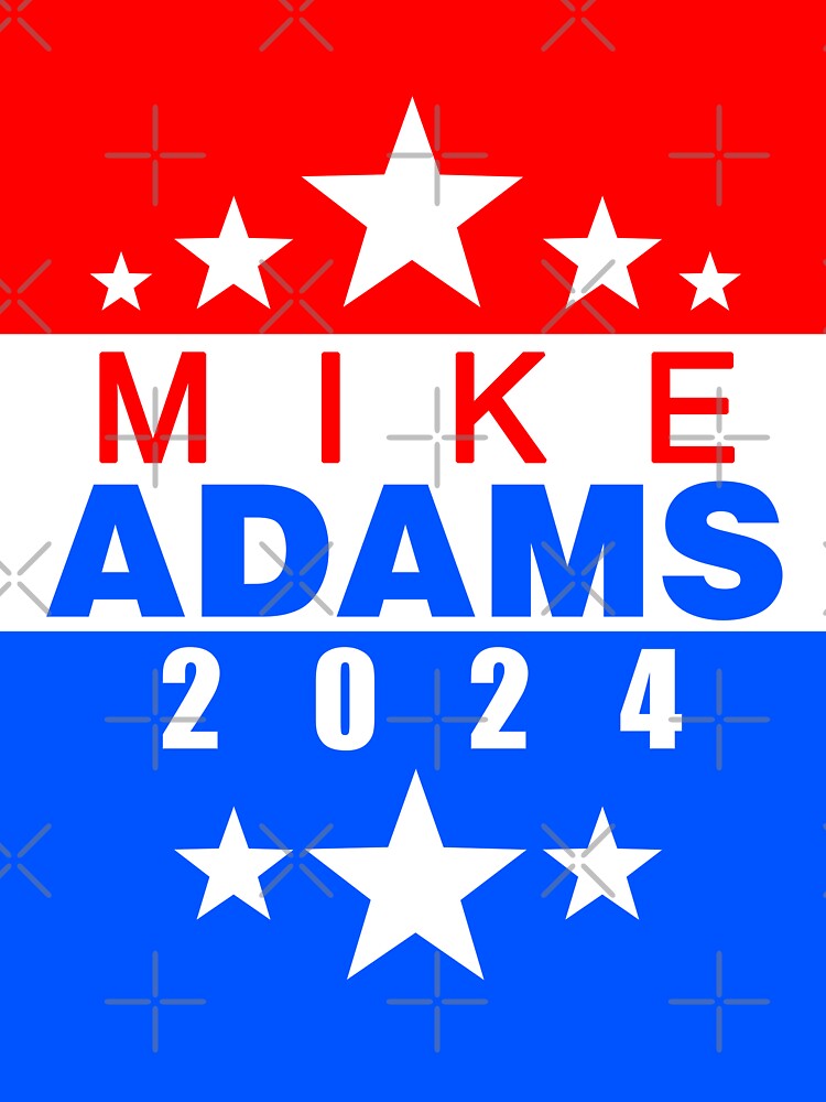 "Mike Adams For President 2024 ii" Tshirt for Sale by DupersDelite