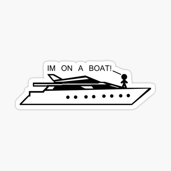 I'm on a Boat Sticker
