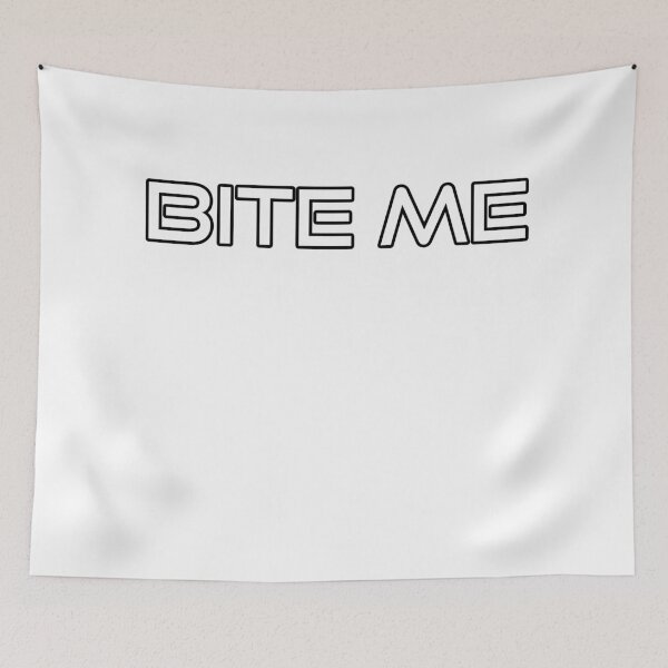 Item preview, Bite Me designed and sold by hiphopsmokeout.