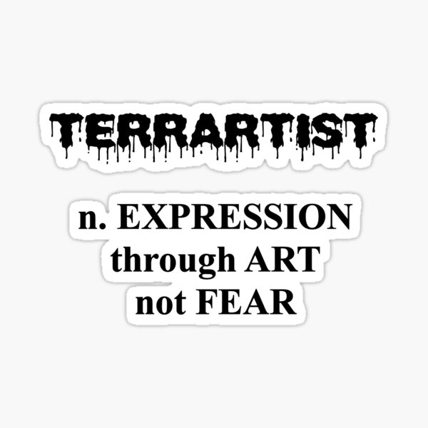 TerArtIst - Expression through Art not Fear Sticker
