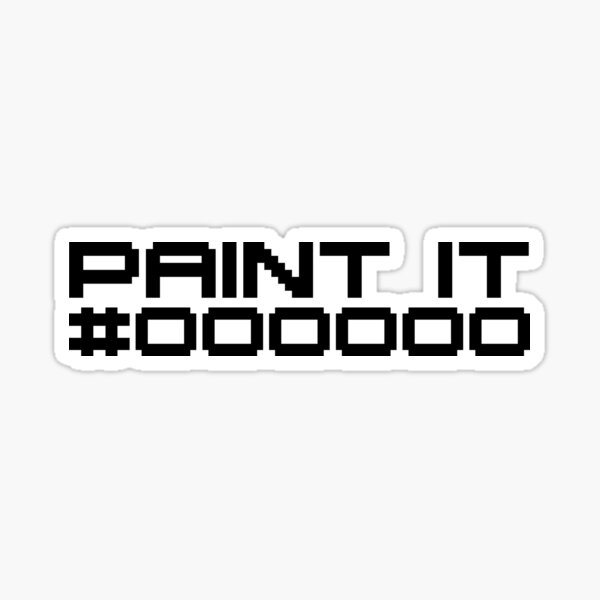 "Paint It Black (Black Text Version)" Sticker for Sale by topphotogear