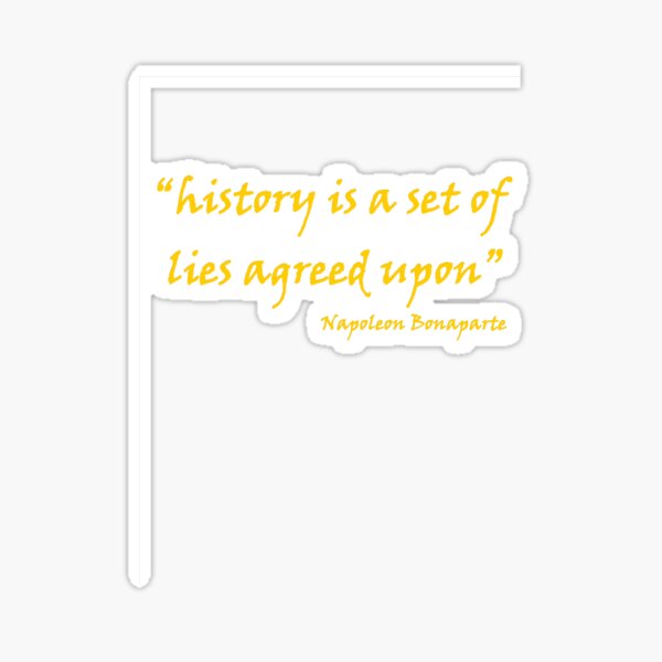 'History Is A Set Of Lies...' Sticker