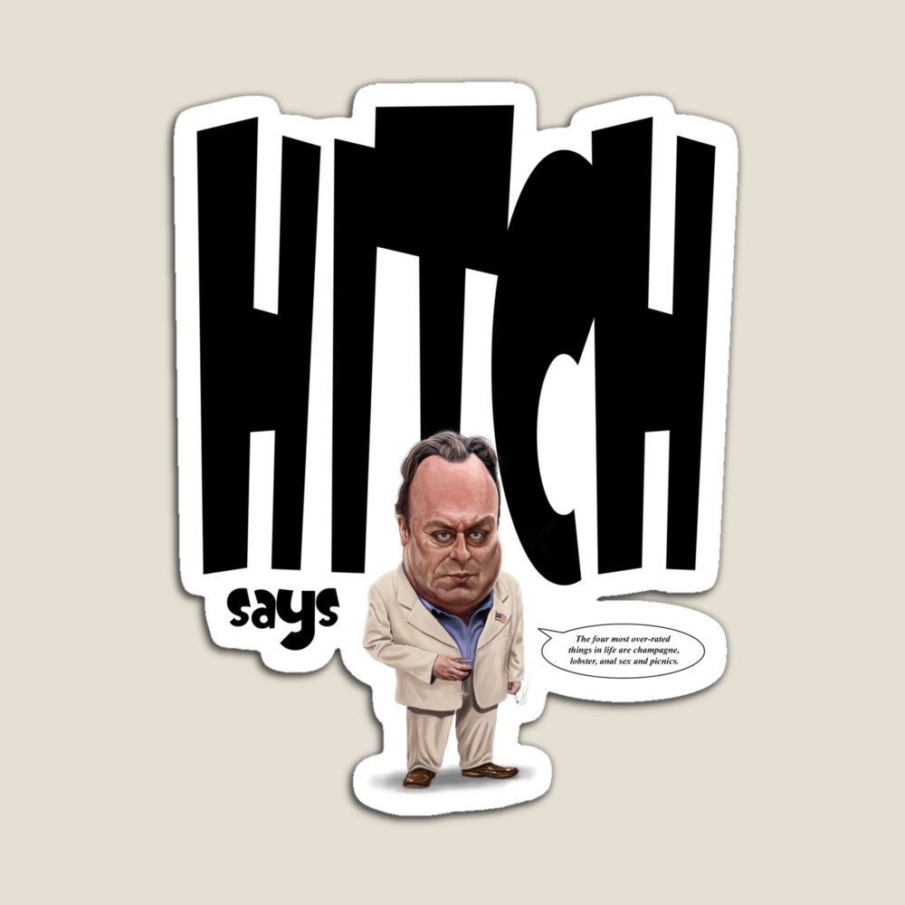 Hitch Says Christopher Hitchens quote t-shirt Magnet for Sale by Neil  Davies | Redbubble