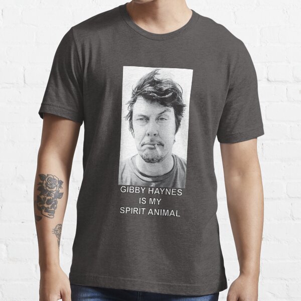 Gibby Haynes is my Spirit Animal Essential T-Shirt