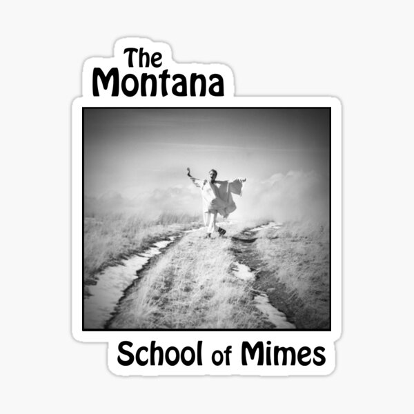 The Montana School of Mimes Sticker