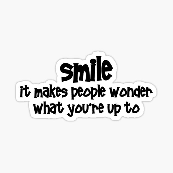 Item preview, Smile, it makes people wonder what you're up to designed and sold by digerati.