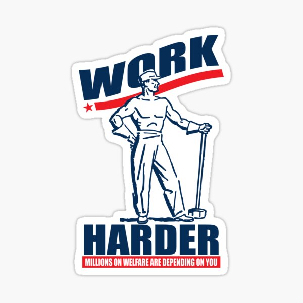 Funny Shirt - Work Harder Sticker
