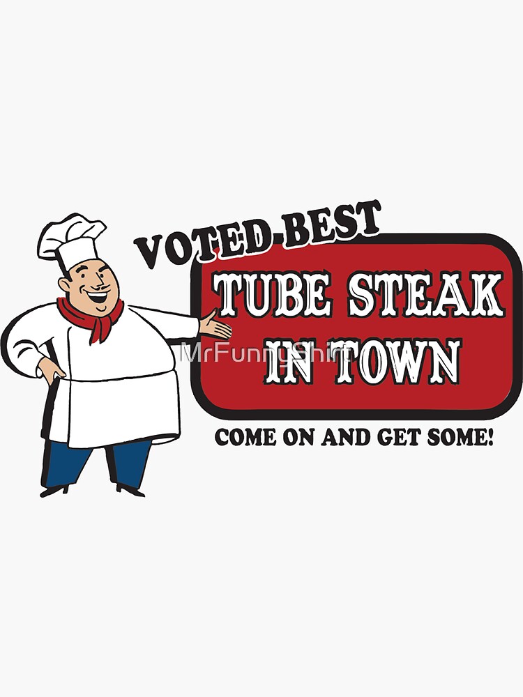 "Funny Shirt Tube Steak " Sticker for Sale by MrFunnyShirt Redbubble