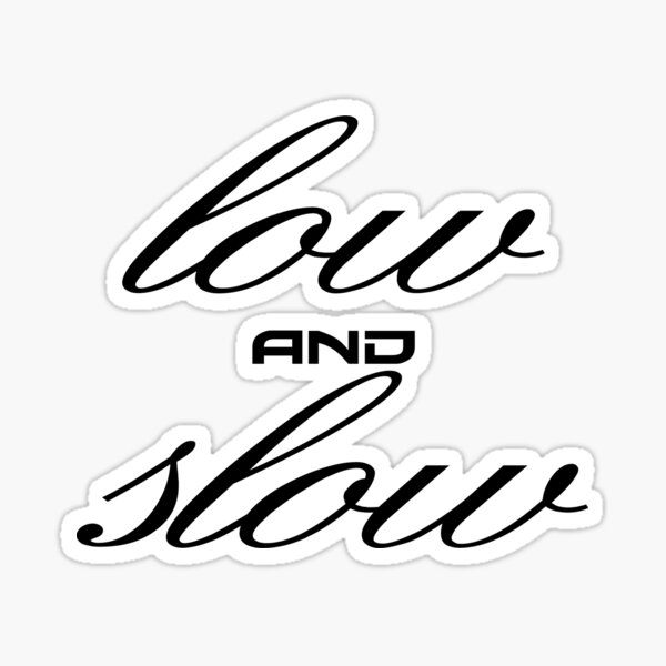 Low Slow black Sticker