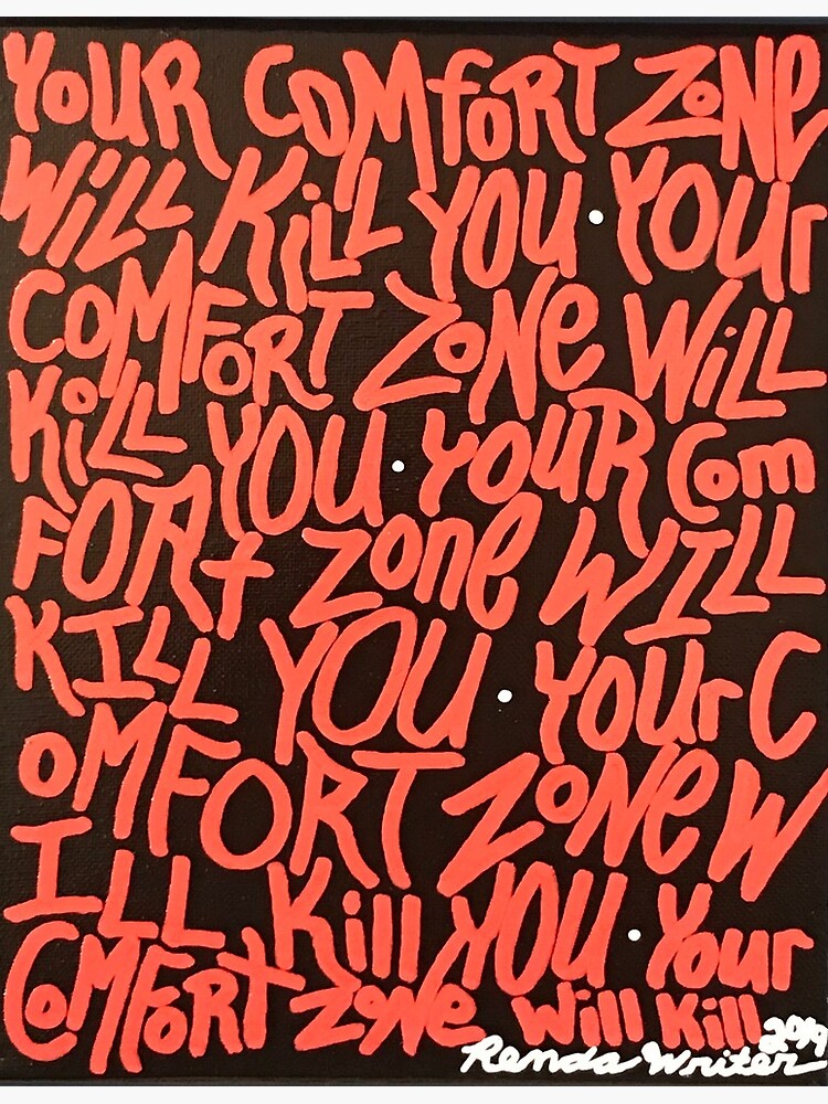 Your Comfort Zone Will Kill You By Renda Writer Greeting Card By Rendawriter Redbubble