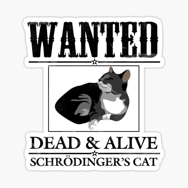 Item preview, Wanted dead and alive schrodinger's cat designed and sold by digerati.