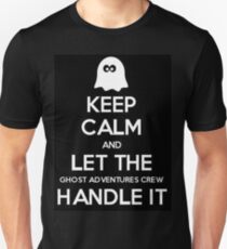 Keep calm and let the Ghost Adventures crew handle it Unisex T-Shirt