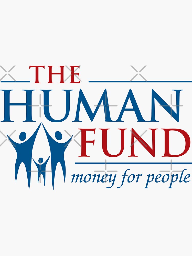 The Human Fund - Money For People by DetourShirts