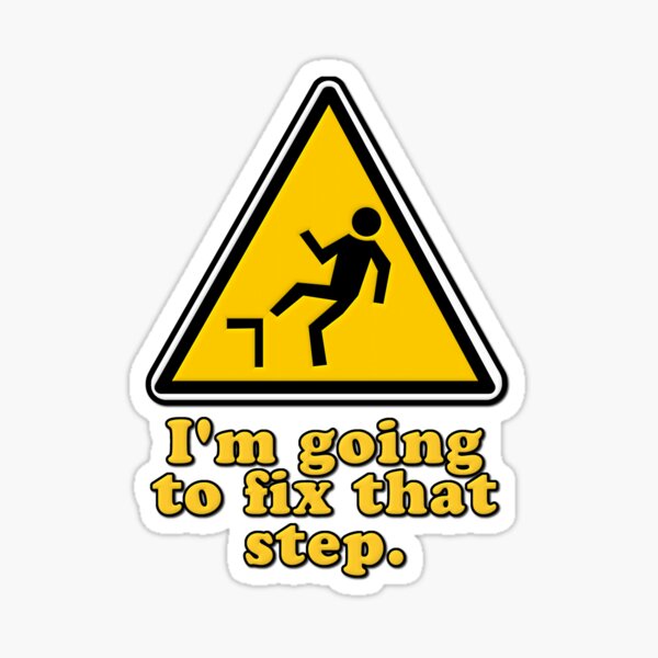 I'm Going To Fix That Step Sticker