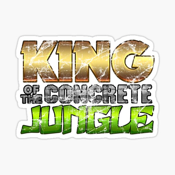 "King Of The Concrete Jungle" Sticker