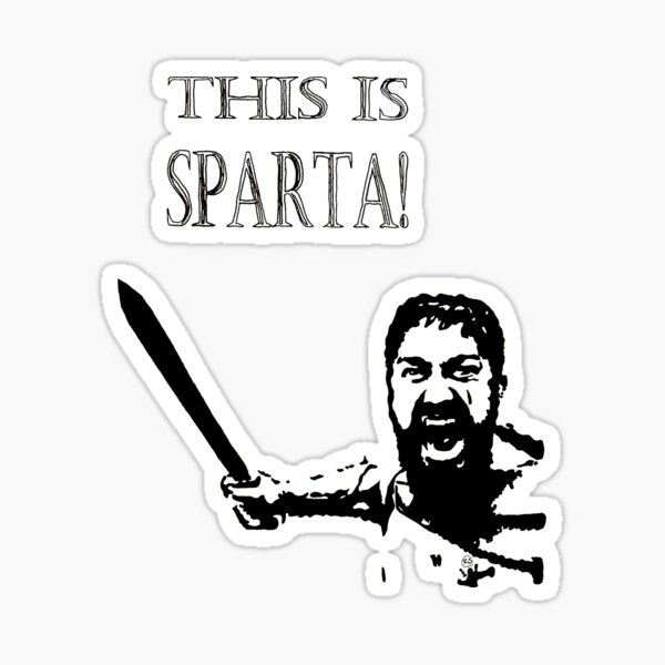 This is SPARTA! Sticker for Sale by NuttyRachy