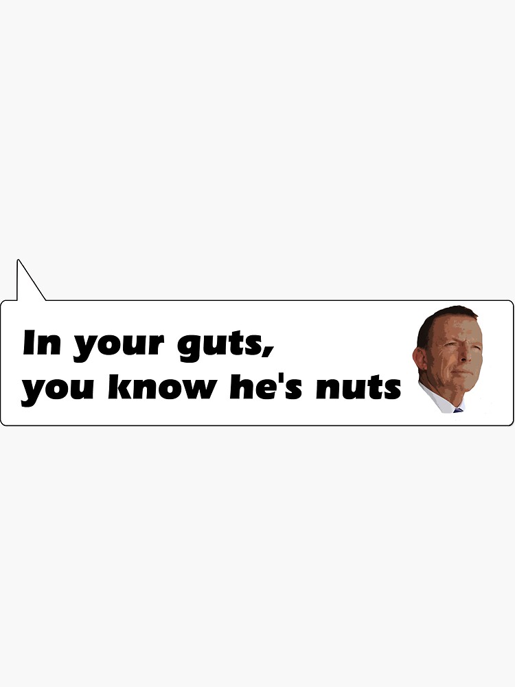 "In your guts, you know he's nuts" Sticker for Sale by wolfcat Redbubble