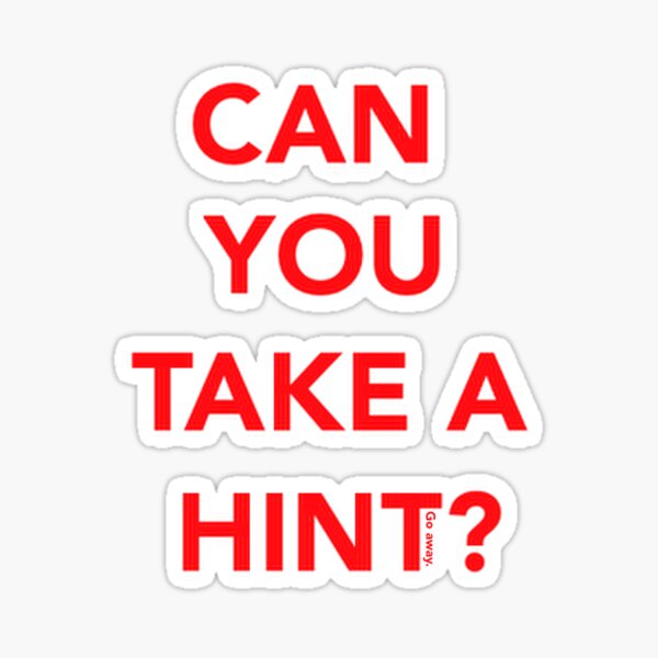 Can You Take A Hint Sticker By Ryah Chan Redbubble