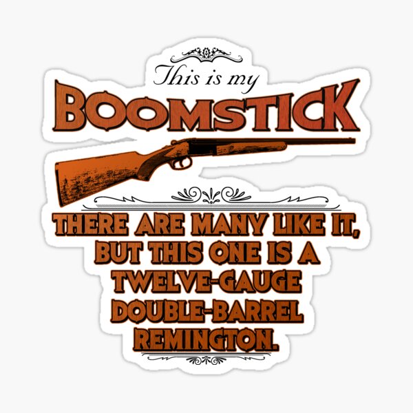 Boomstick Stickers Redbubble